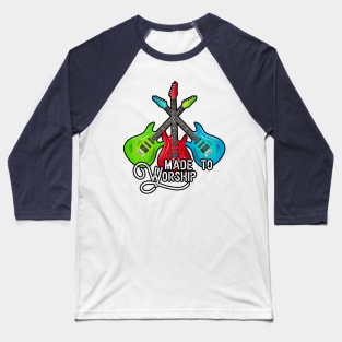 Made to Worship Baseball T-Shirt